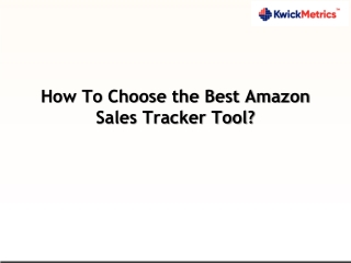 How To Choose the Best Amazon Sales Tracker Tool