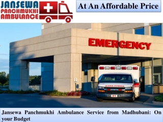 Jansewa Panchmukhi Ambulance Service from Madhubani: On your Budget