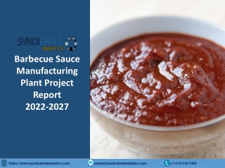 Barbecue Sauce Manufacturing Project Report 2022: Plant Setup, Cost And Revenue