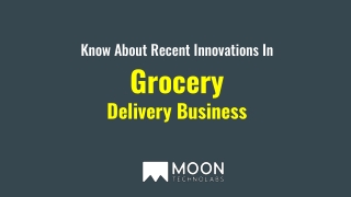 Know About Recent Innovations In Grocery Delivery Business