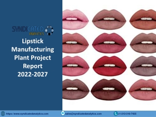 Project Report On Lipstick Manufacturing Plant 2022-2027: Plant Setup, Industry