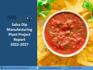 Salsa Dip Manufacturing Plant Project Report 2022-2027: Industry Trends