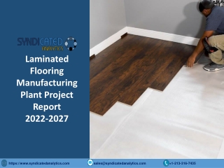 Laminated Flooring Manufacturing Plant Project Report 2022-2027: Industry Trends