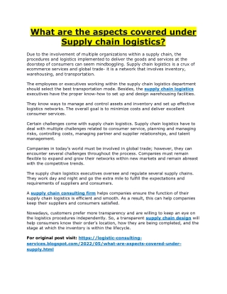 What are the aspects covered under Supply chain logistics?