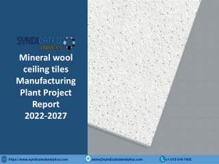 Mineral Wool Ceiling Tiles Plant Project Report 2022-2027: Cost And Revenue
