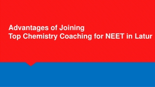 Advantages of Joining Top Chemistry Coaching for NEET in Latur