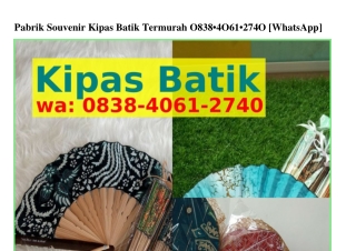 Pabrik Souvenir Kipas Batik Termurah Ô838_ԿÔ61_ᒿᜪԿÔ(whatsApp)