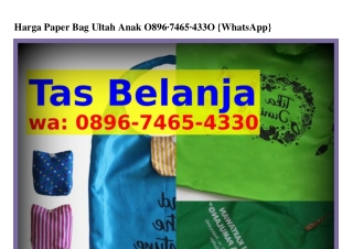 Harga Paper Bag Ultah Anak 089Ϭ·74Ϭ5·4ЗЗ0(WA)