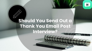 Should You Send Out a Thank You Email Post Interview