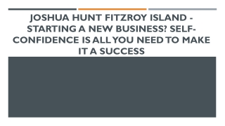 Joshua Hunt Fitzroy Island - Starting A New Business Self-Confidence Is All You Need To Make It A Success