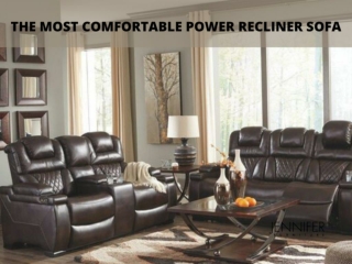 THE MOST COMFORTABLE POWER RECLINER SOFA