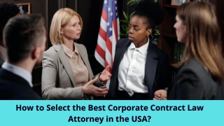 How to Select the Best Corporate Contract Law Attorney in the USA?