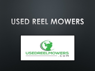 Optimal machine performance of Used reel mower for sale