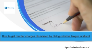 How to get murder charges dismissed by hiring criminal lawyer in Miami