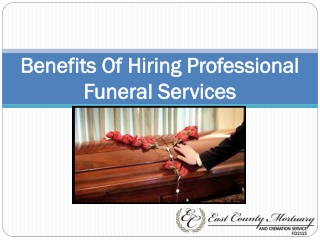 Benefits Of Hiring Professional Funeral Services