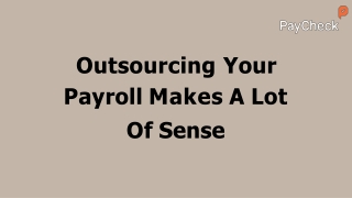Outsourcing Your Payroll Makes A Lot Of Sense