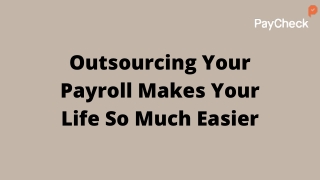 Outsourcing Your Payroll Makes Your Life So Much Easier