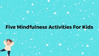 Five Mindfulness Activities For Kids