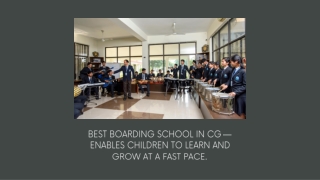 BEST BOARDING SCHOOL IN CG —  Enables children to learn and grow at a fast pace.