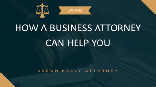 How A Business Attorney Can Help You? | Aaron Kelly Attorney