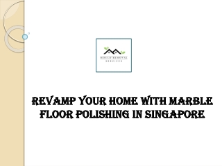 Revamp Your Home with Marble Floor Polishing in Singapore