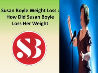 What was the reason behind Susan Boyle weight loss?