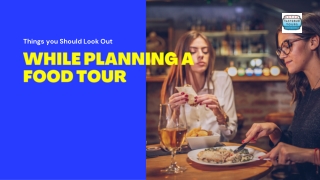 Things you Should Look Out While Planning a Food Tour