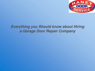 Everything you Should know about Hiring a Garage Door Repair Company