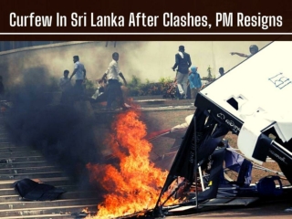 Curfew in Sri Lanka after clashes, PM resigns