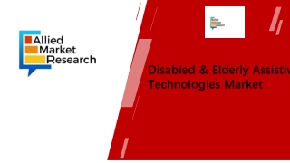 Disabled & Elderly Assistive Technologies Market