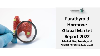 Parathyroid Hormone Global Market Size Analysis By Growth, Emerging Trends