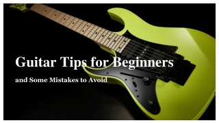 Guitar Tips for Beginners & Some Mistakes to Avoid