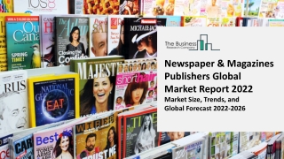 Newspaper & Magazines Publishers Market Opportunities And Industry Trends 2022