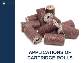 APPLICATIONS OF CARTRIDGE ROLLS