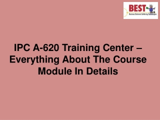 IPC A-620 Training Center – Everything About The Course Module In Details