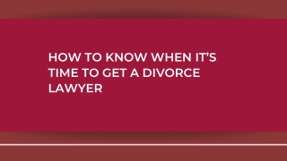 How To Know When It’s Time To Get a Divorce Lawyer