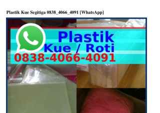 Plastik Kue Segitiga Ö8З8·ԿÖᏮᏮ·ԿÖ91(whatsApp)