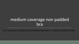 Buy Medium Coverage Non Padded Bra Only at mesua Ferrea Store