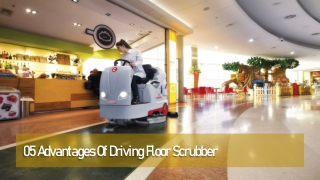 05 Advantages Of  Driving Floor Scrubber