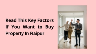 Read This Key Factors If You Want To Buy Property In Raipur