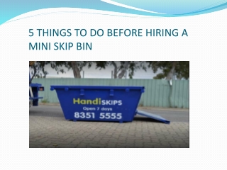 5 THINGS TO DO BEFORE HIRING A MINI SKIP BIN