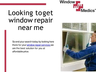 Looking to get window repair near me-Ottawa window medics.