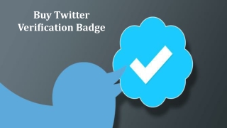 Buy Twitter Verification Badge to Make your Success Desirable