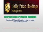 International BP Madrid Holdings: Spanish PM publishes tax