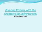 Pointing Visitors with the Greatest SEO Software tool