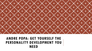 Andre Popa Get Yourself the Personality Development You Need