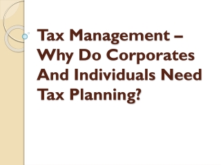 Tax Management – Why Do Corporates And Individuals Need Tax Planning?