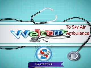 Sky Air Ambulance Services in Kolkata is the Quickly Available Medical Transport