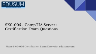 SK0-005 -  CompTIA Server  Certification Exam Questions