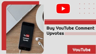 Many Reasons Will Allow You to Buy YouTube Comment Upvotes